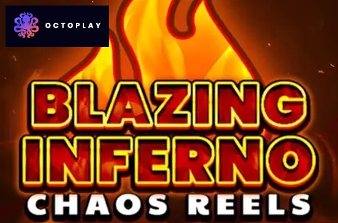 Blazing Inferno Chaos Reels